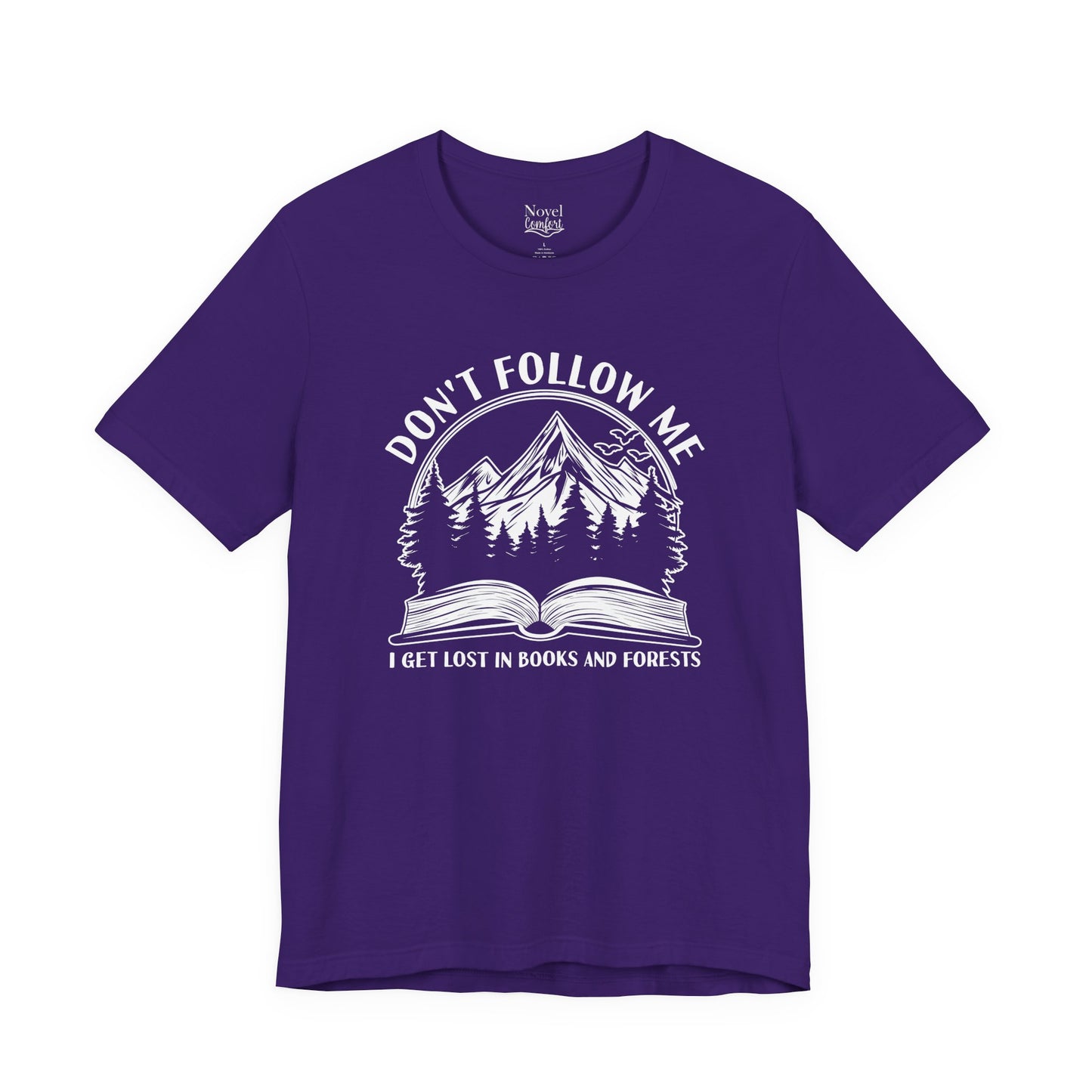 Don't Follow Me I Get Lost In Books And Forests T-Shirt