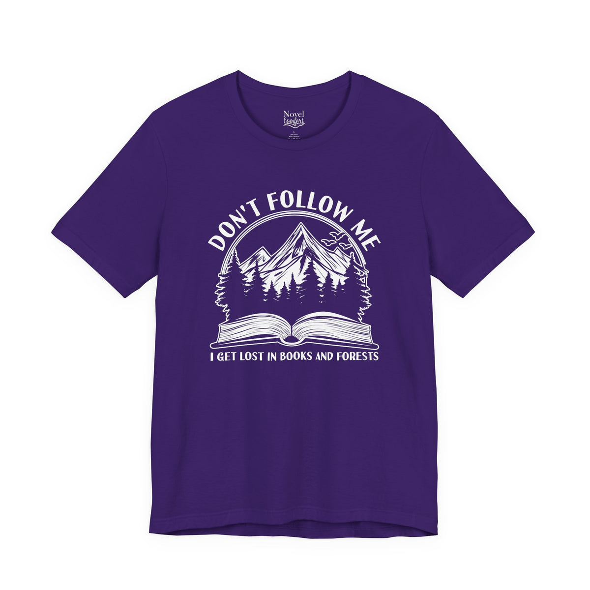 Don't Follow Me I Get Lost In Books And Forests T-Shirt