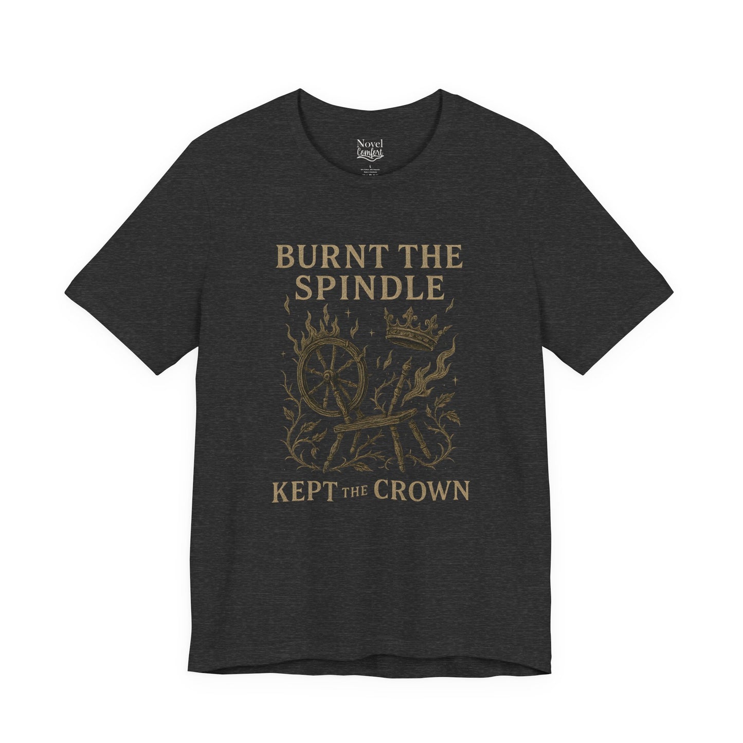 Burnt The Spindle Kept The Crown T-Shirt
