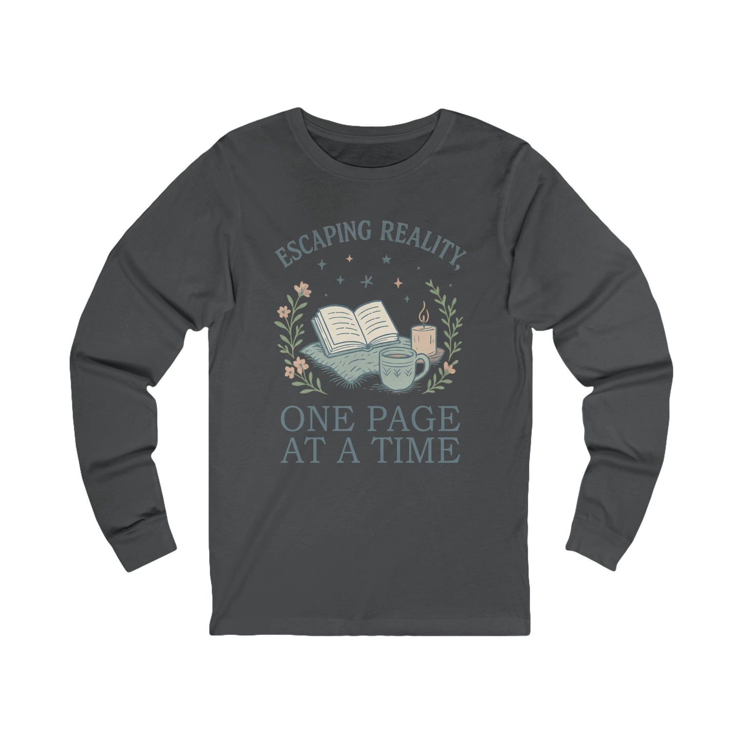 Escaping Reality One Page at a Time- Long Sleeve Tee