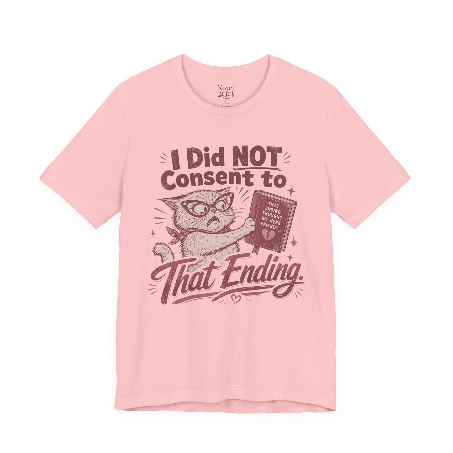 I Did Not Consent To That Ending T-Shirt