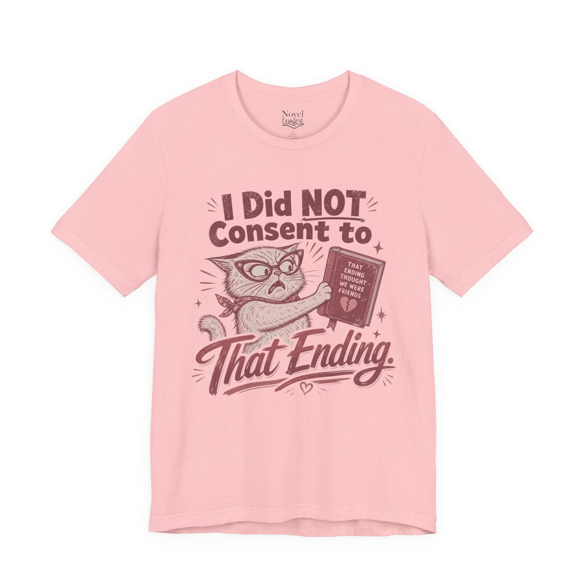 I Did Not Consent To That Ending T-Shirt