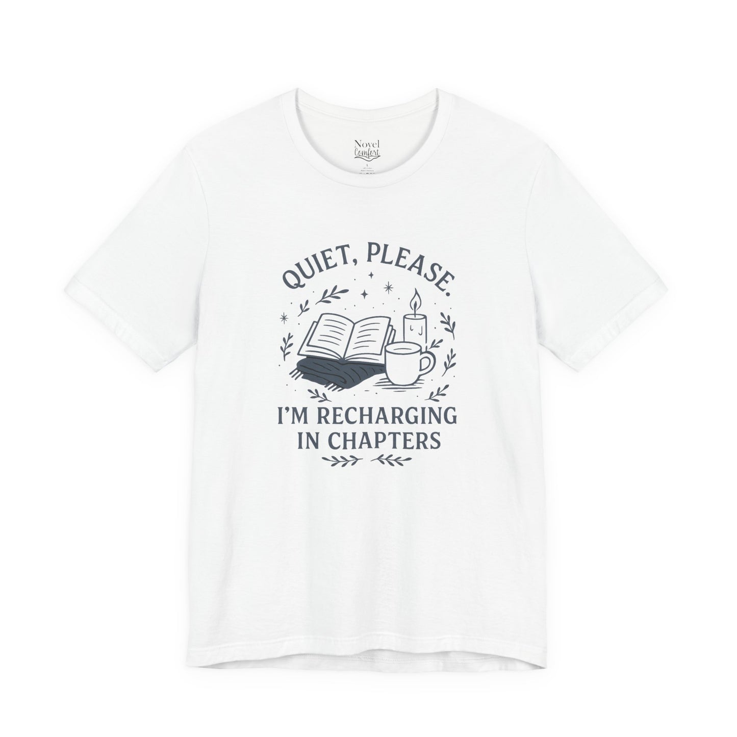 Quiet Please. I'm Recharging In Chapters T-Shirt
