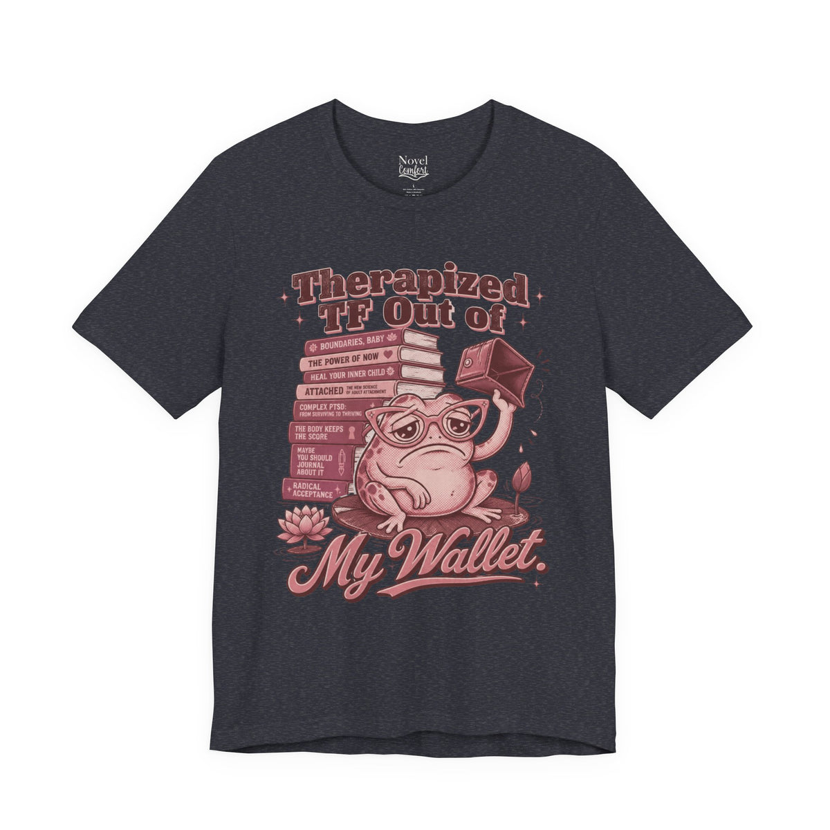 Therapized TF Out Of My Wallet T-Shirt