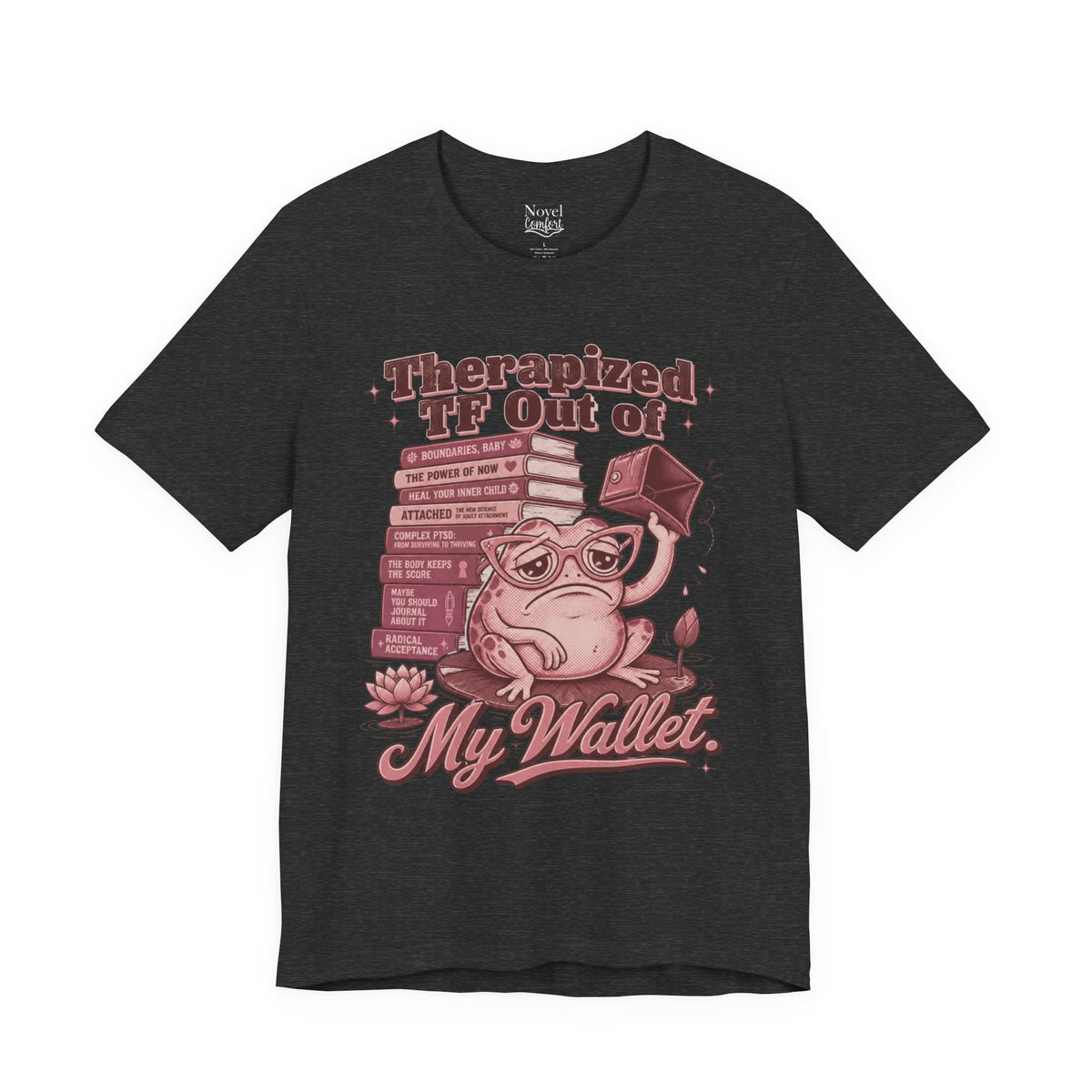 Therapized TF Out Of My Wallet T-Shirt