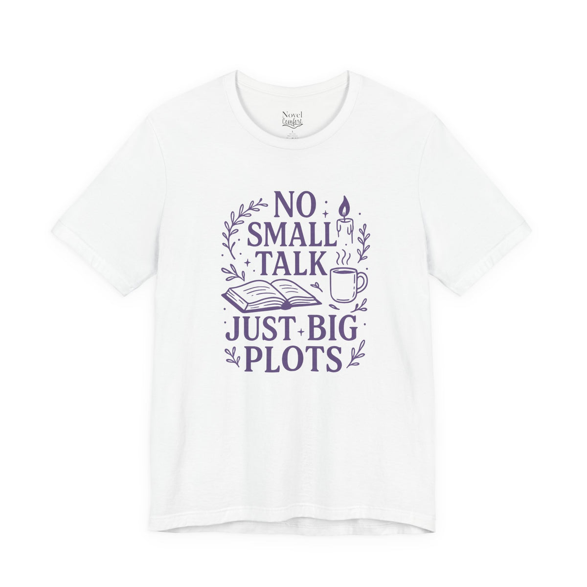 No Small Talk Just Big Plots T-Shirt