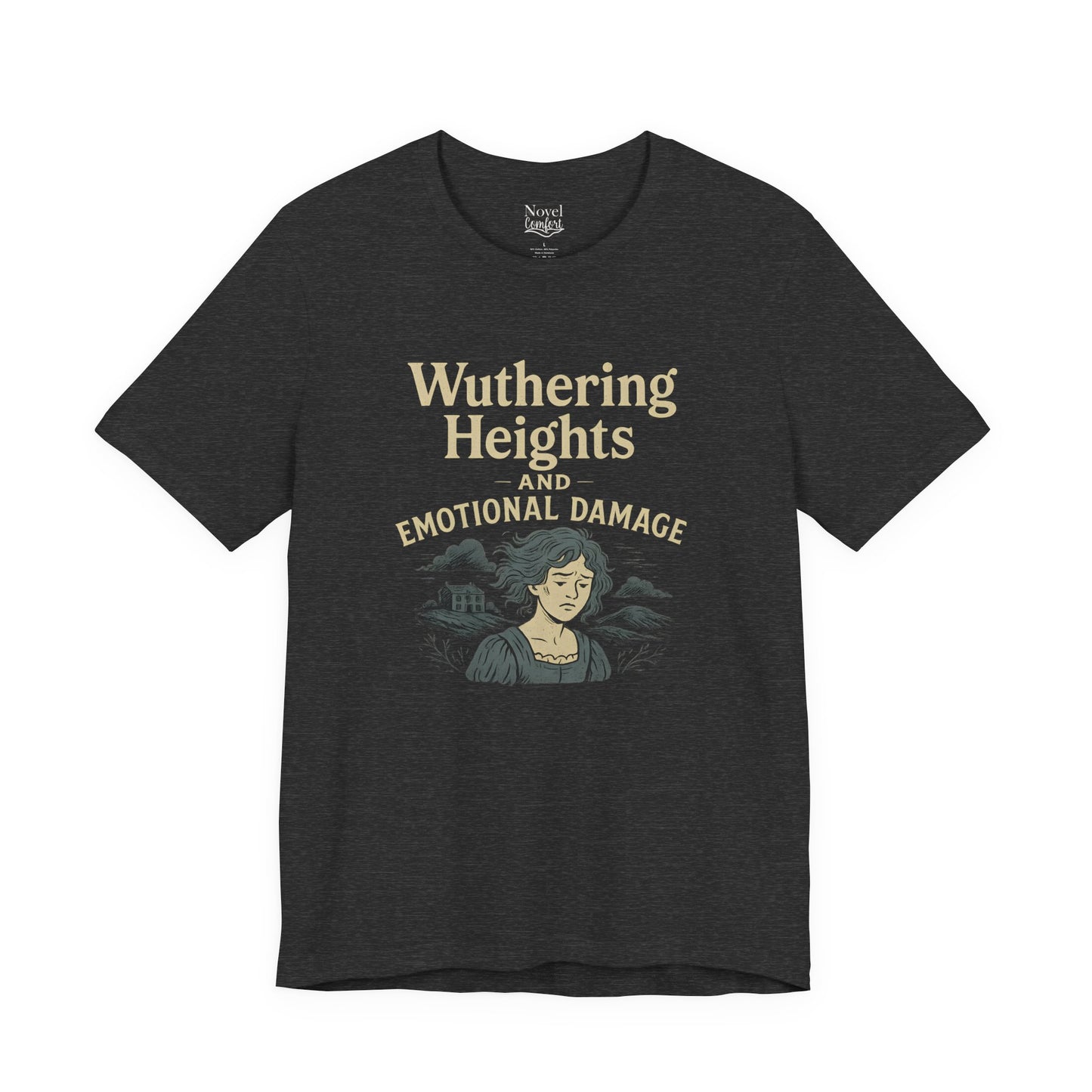 Wuthering Heights And Emotional Damage T-Shirt