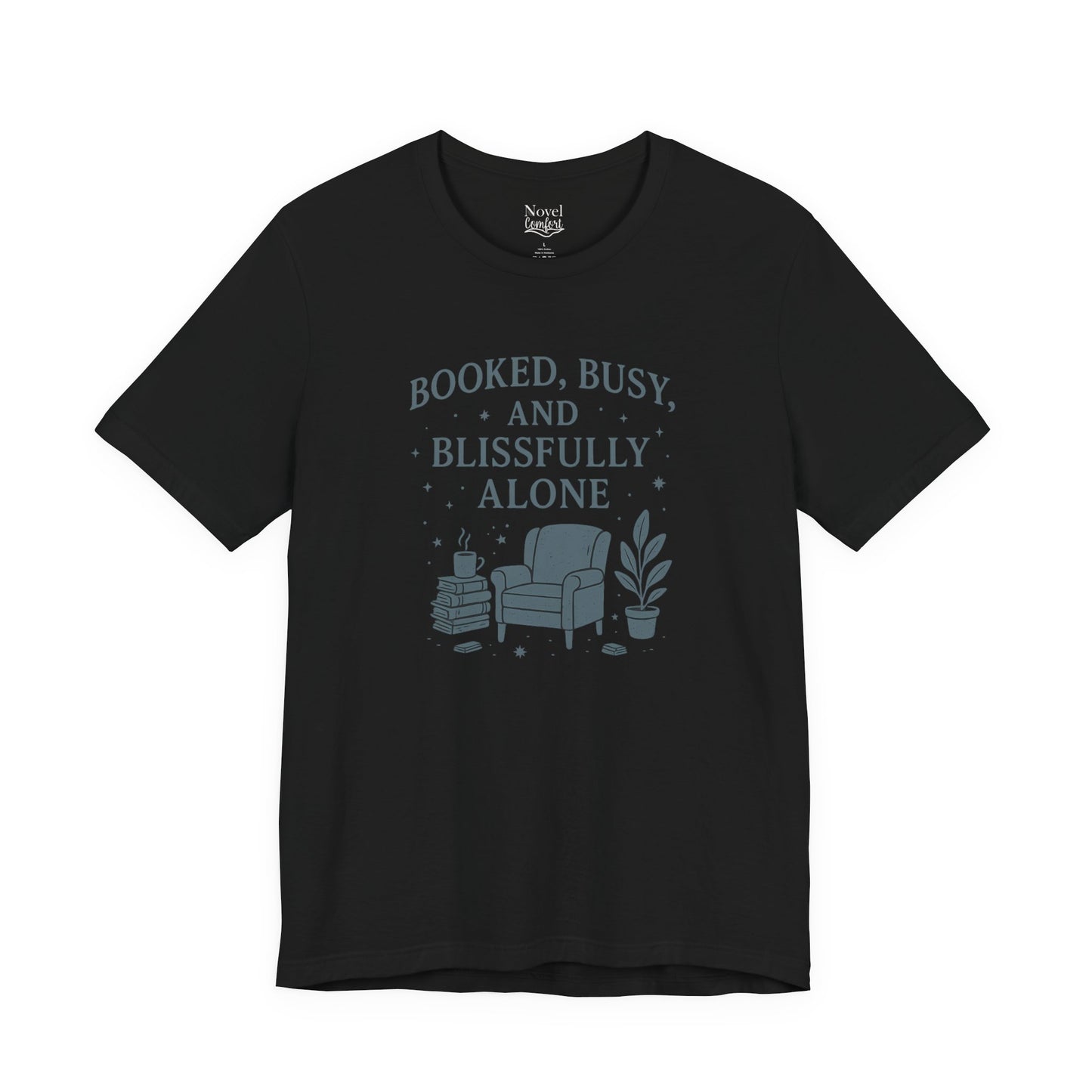Booked, Busy, And Blissfully Alone T-Shirt