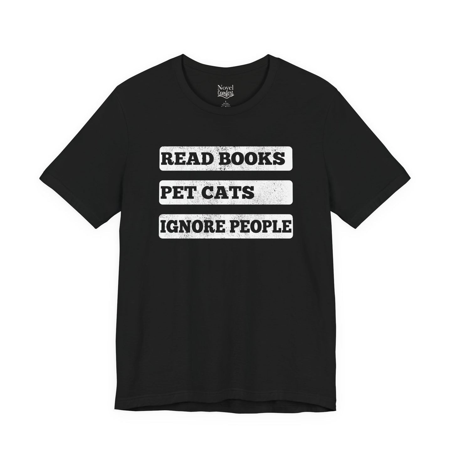 Read Books, Pet Cats, Ignore People T-Shirt