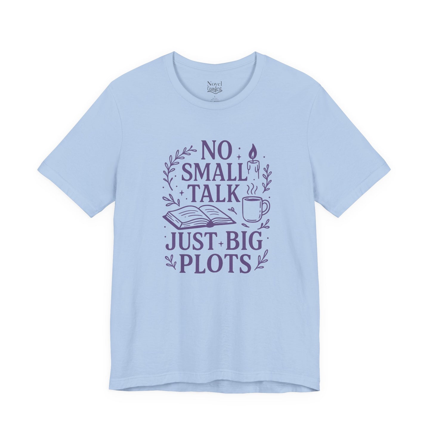 No Small Talk Just Big Plots T-Shirt