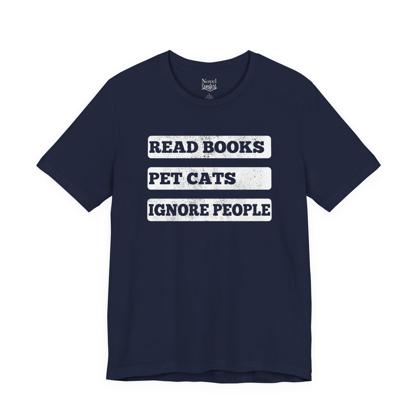 Read Books, Pet Cats, Ignore People T-Shirt