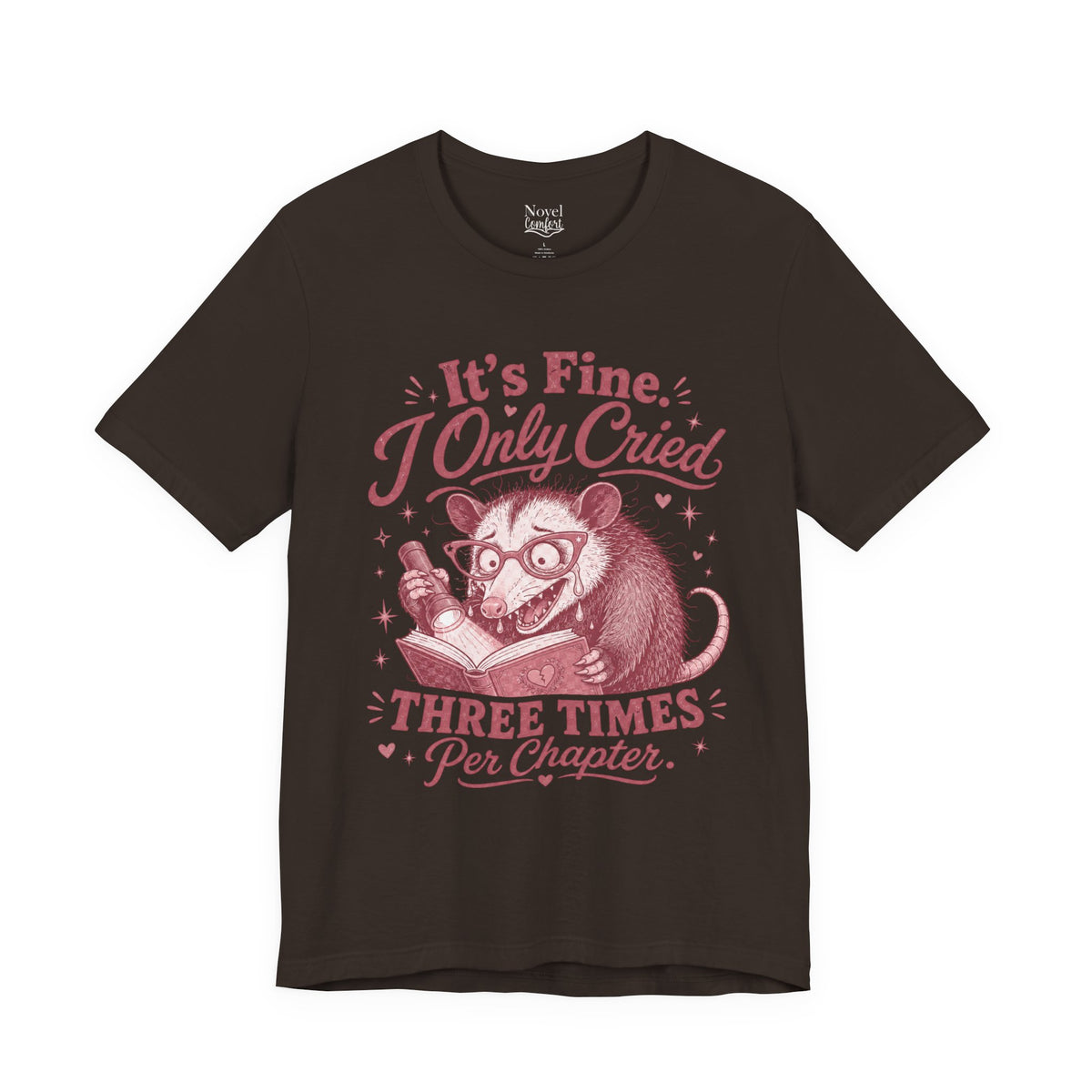It's Fine. I Only Cried Three Times Per Chapter T-Shirt