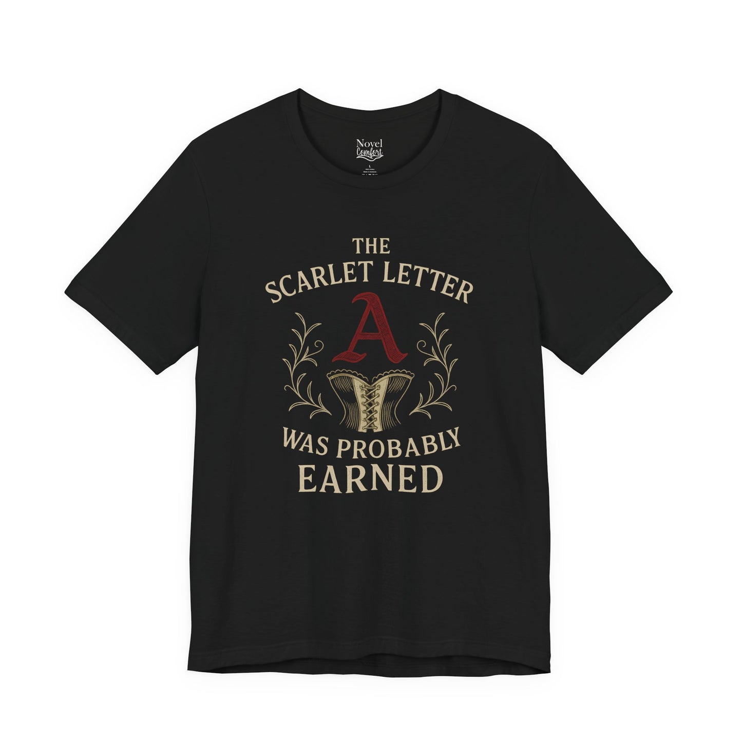 The Scarlet Letter Was Probably Earned T-Shirt