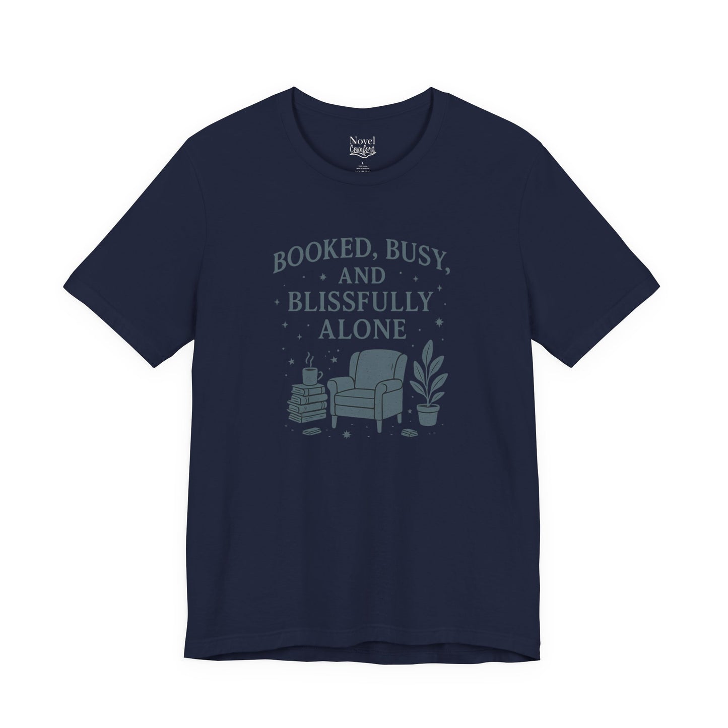 Booked, Busy, And Blissfully Alone T-Shirt
