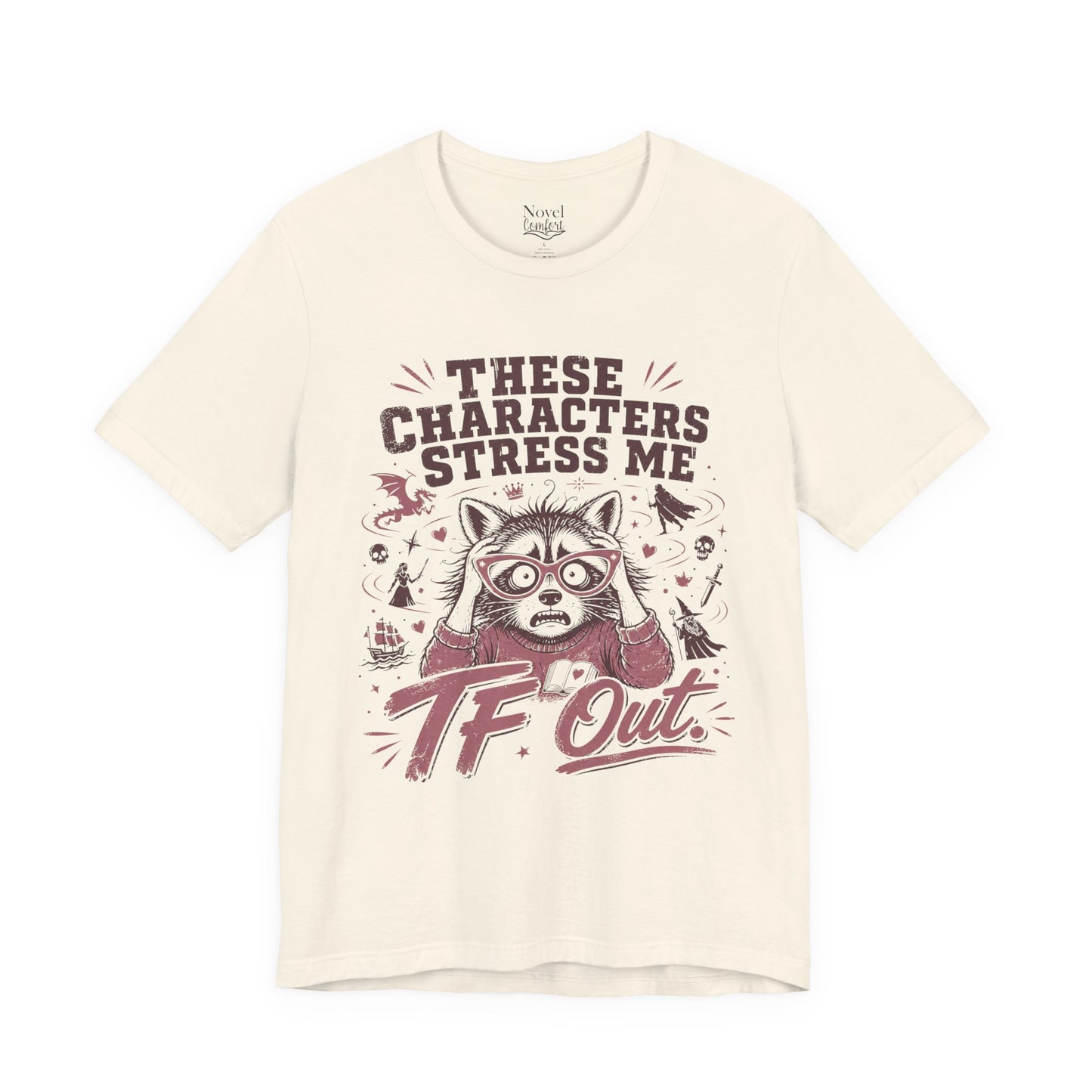 These Characters Stress Me TF Out T-Shirt