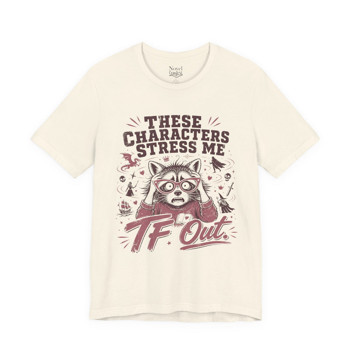 These Characters Stress Me TF Out T-Shirt