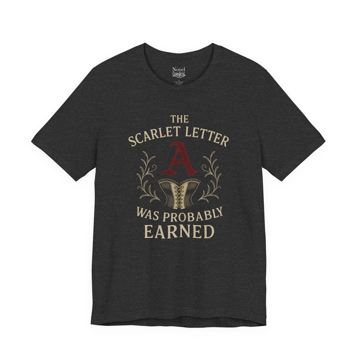 The Scarlet Letter Was Probably Earned T-Shirt