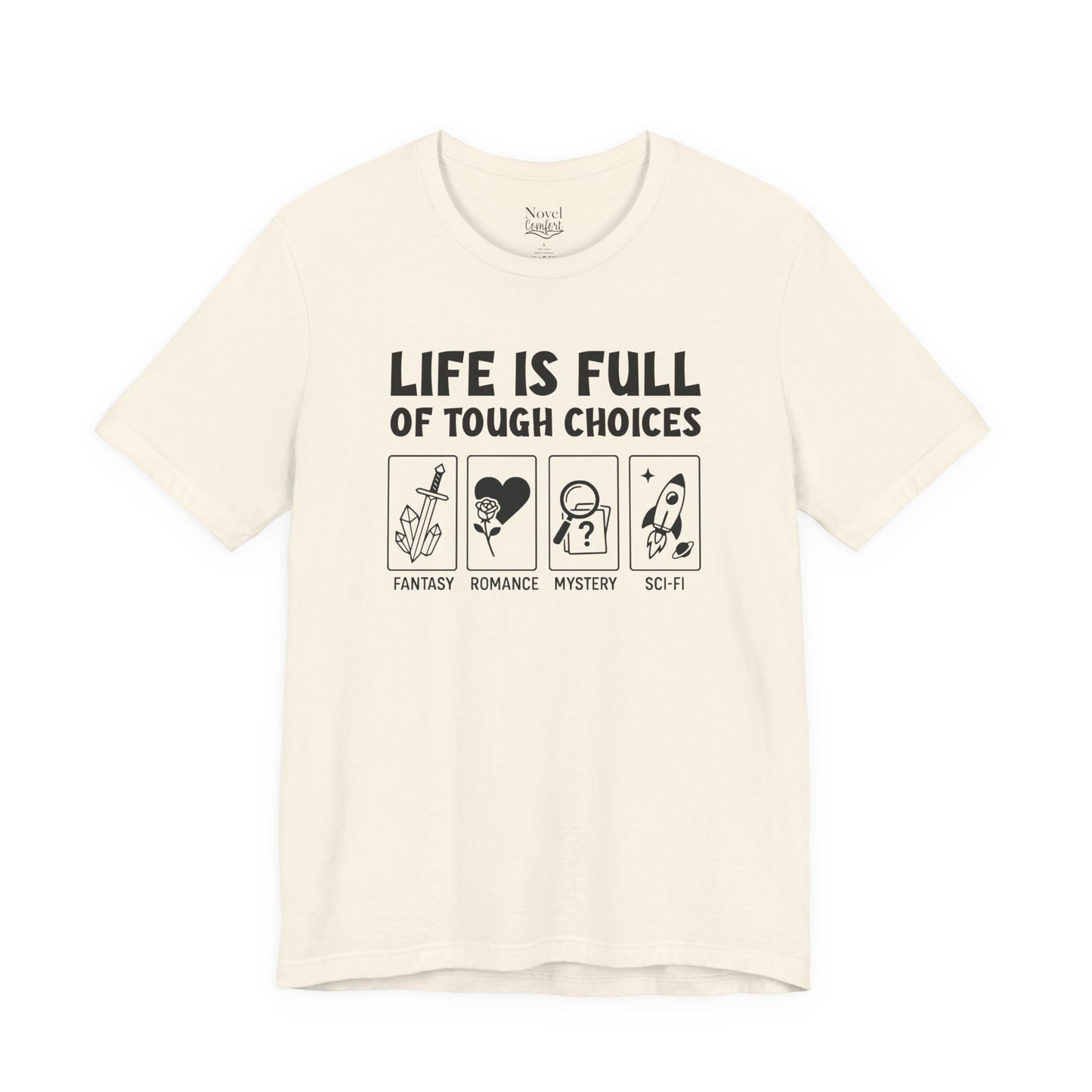 Life Is Full Of Tough Choices T-Shirt