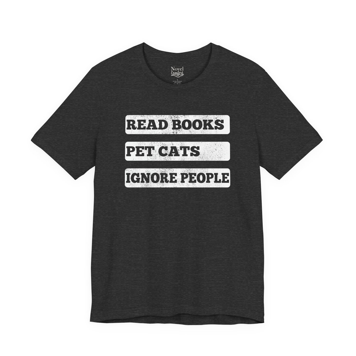 Read Books, Pet Cats, Ignore People T-Shirt