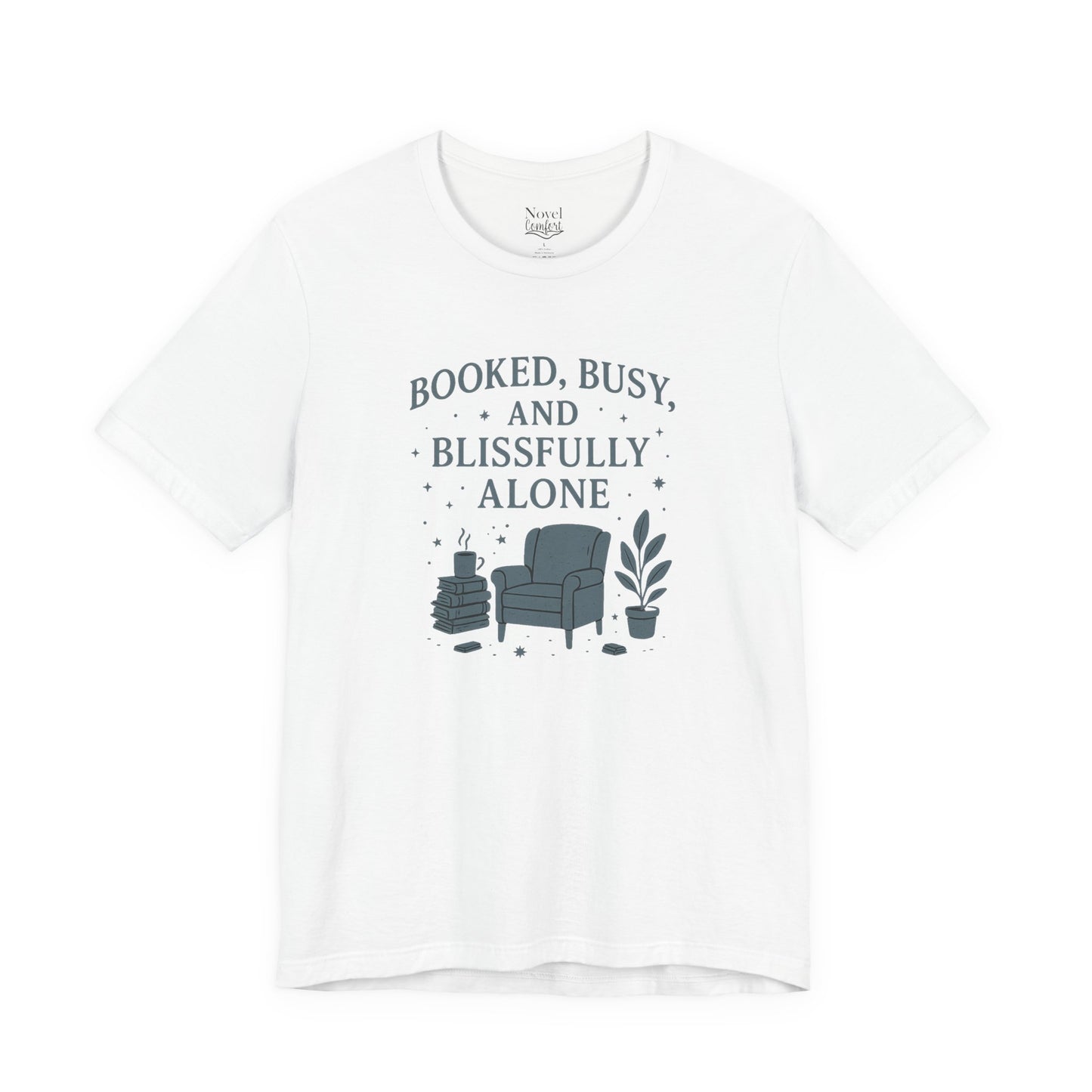 Booked, Busy, And Blissfully Alone T-Shirt