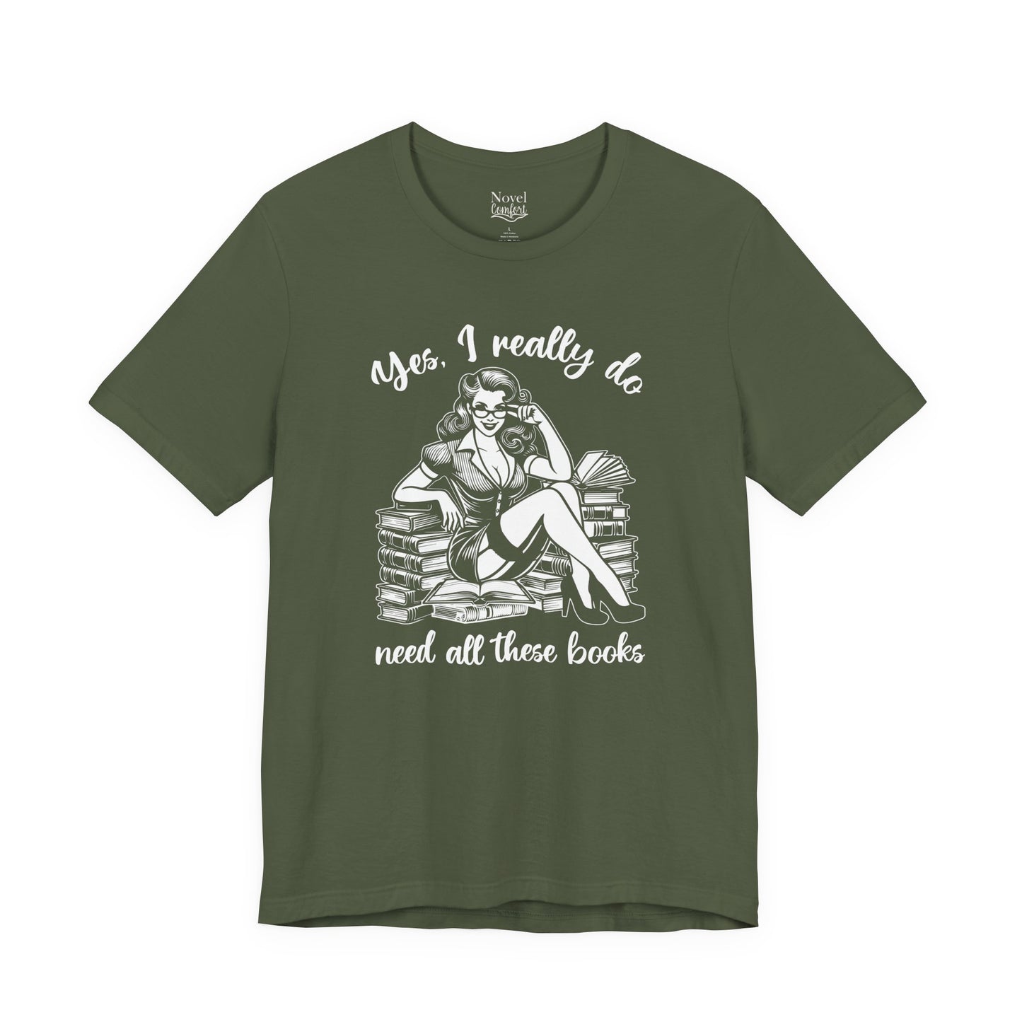 Yes, I Really Do Need All These Books T-Shirt