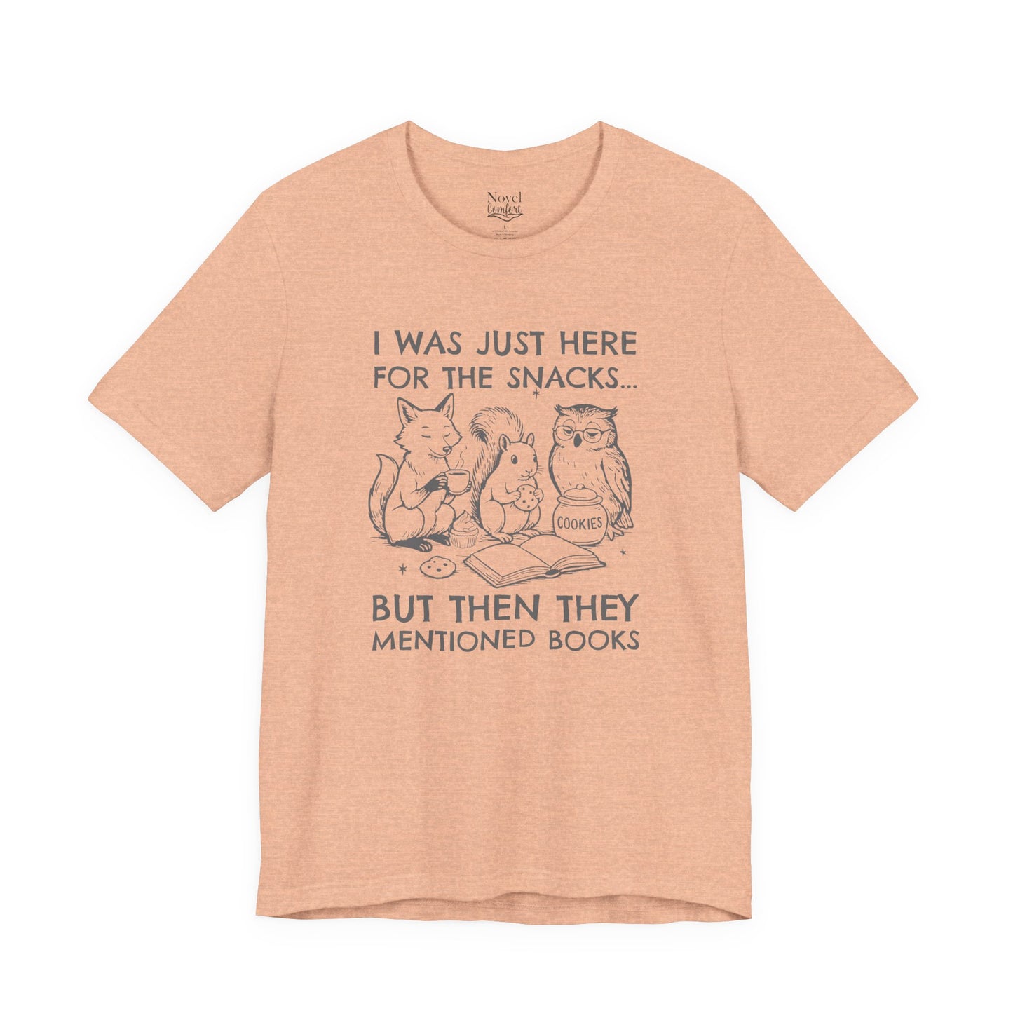 I Was Just Here For The Snacks But Then They Mentioned Books T-Shirt
