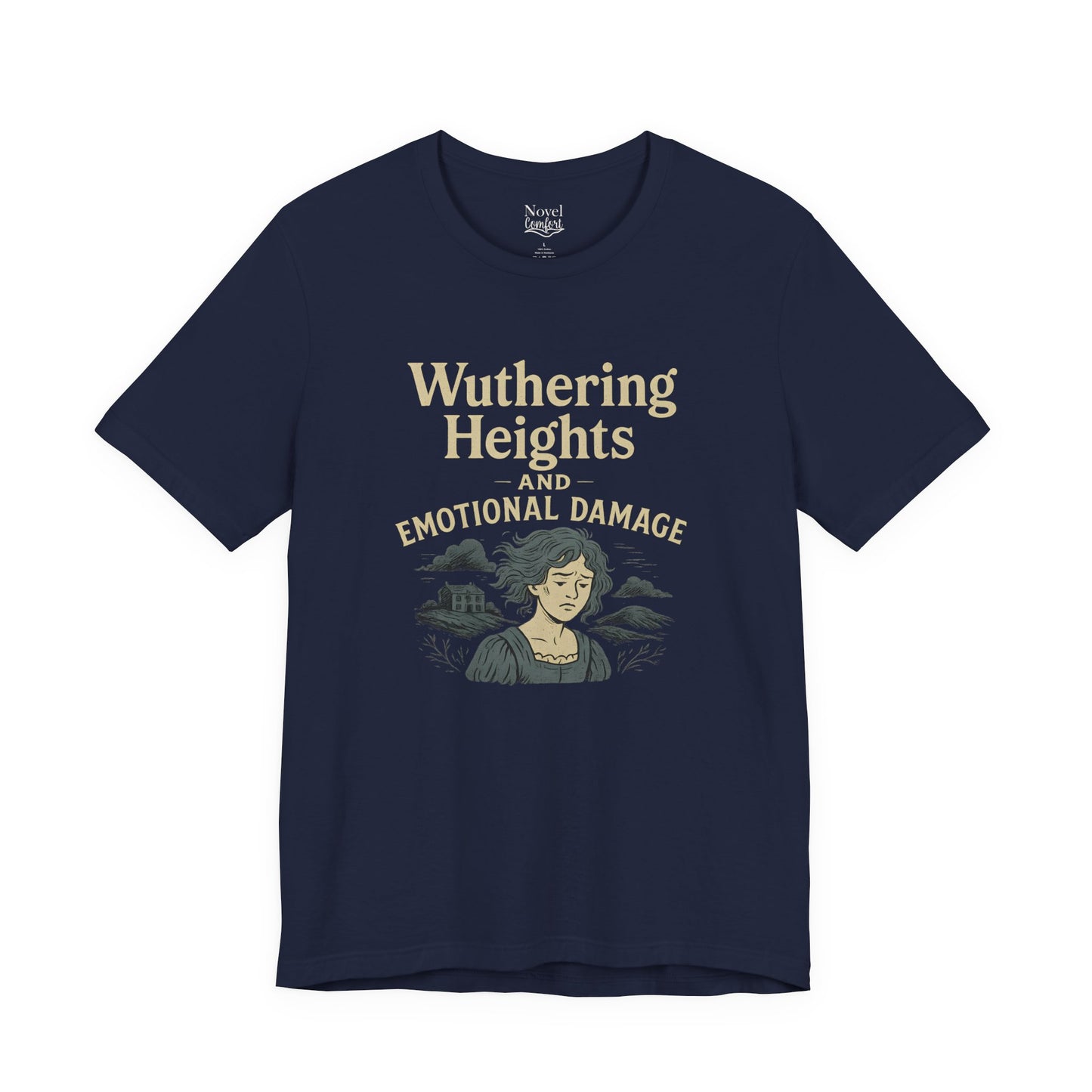Wuthering Heights And Emotional Damage T-Shirt