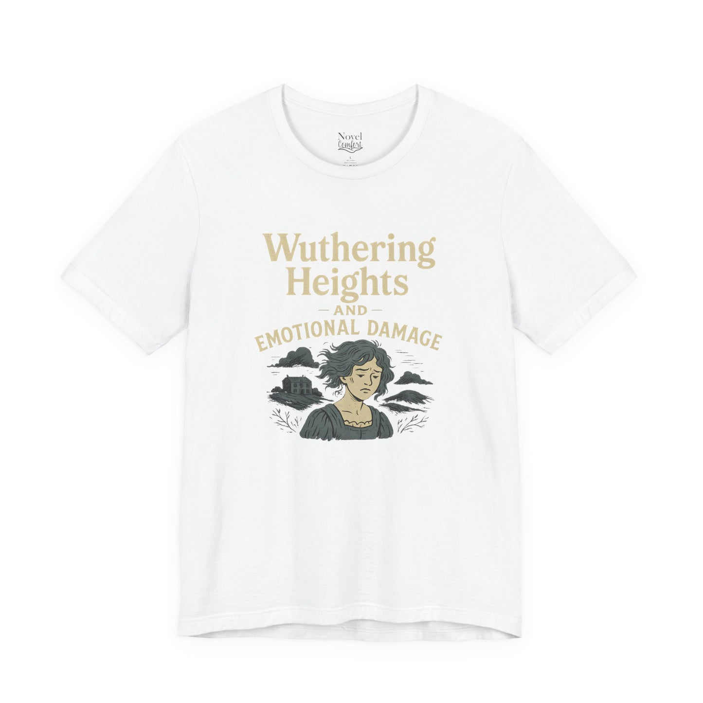 Wuthering Heights And Emotional Damage T-Shirt