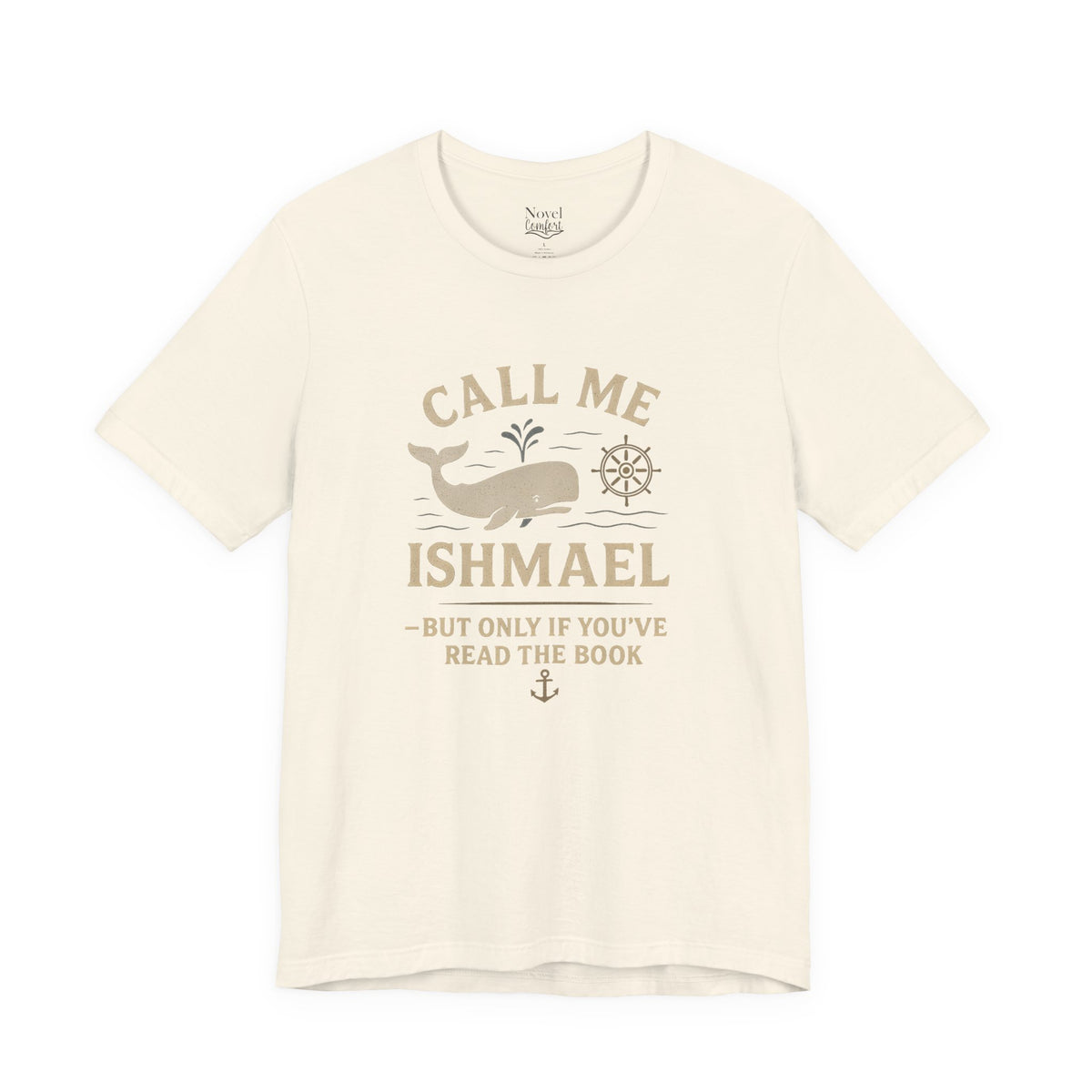 Call Me Ishmael- But Only If You've Read The Book T-Shirt