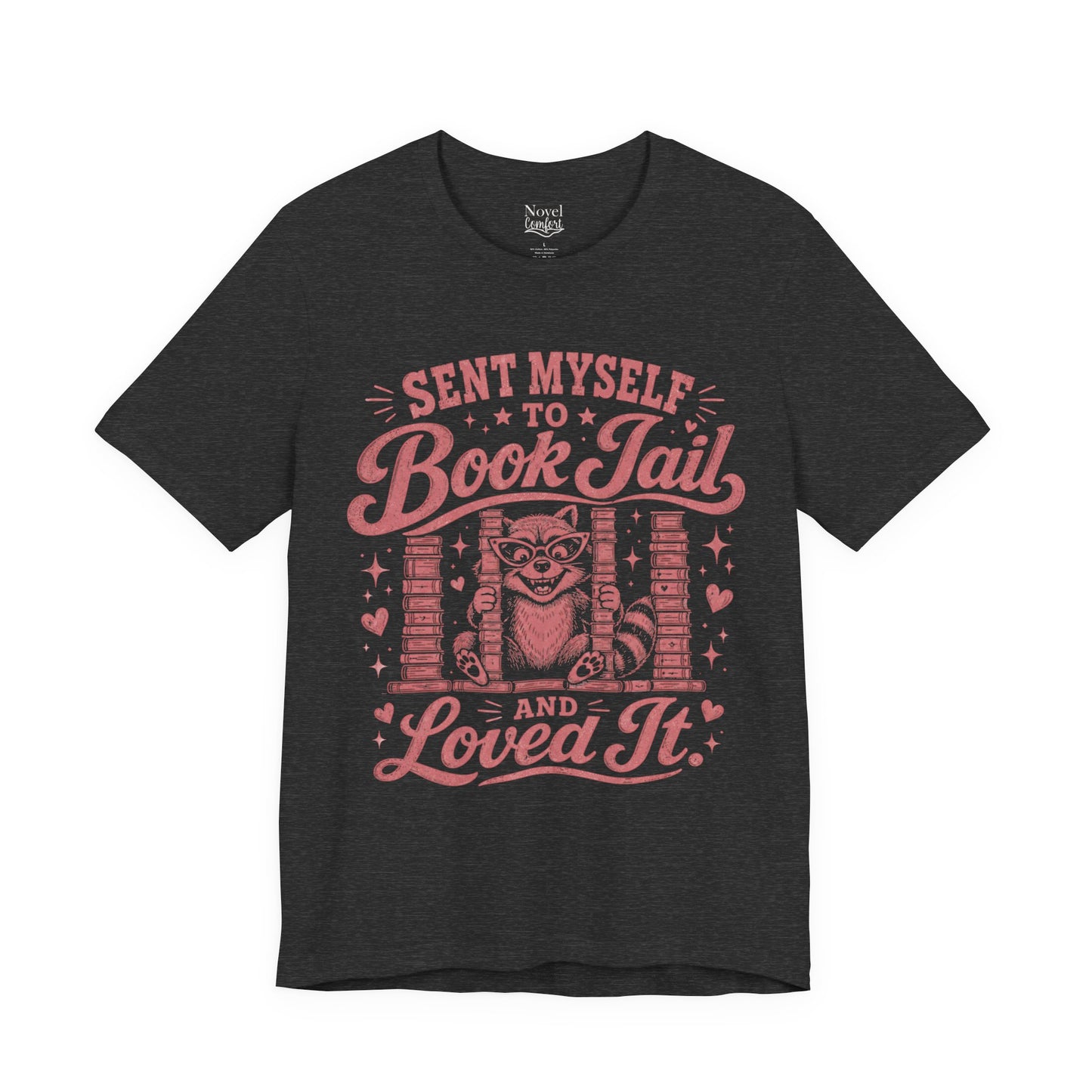 Sent Myself To Book Jail And Loved It T-Shirt