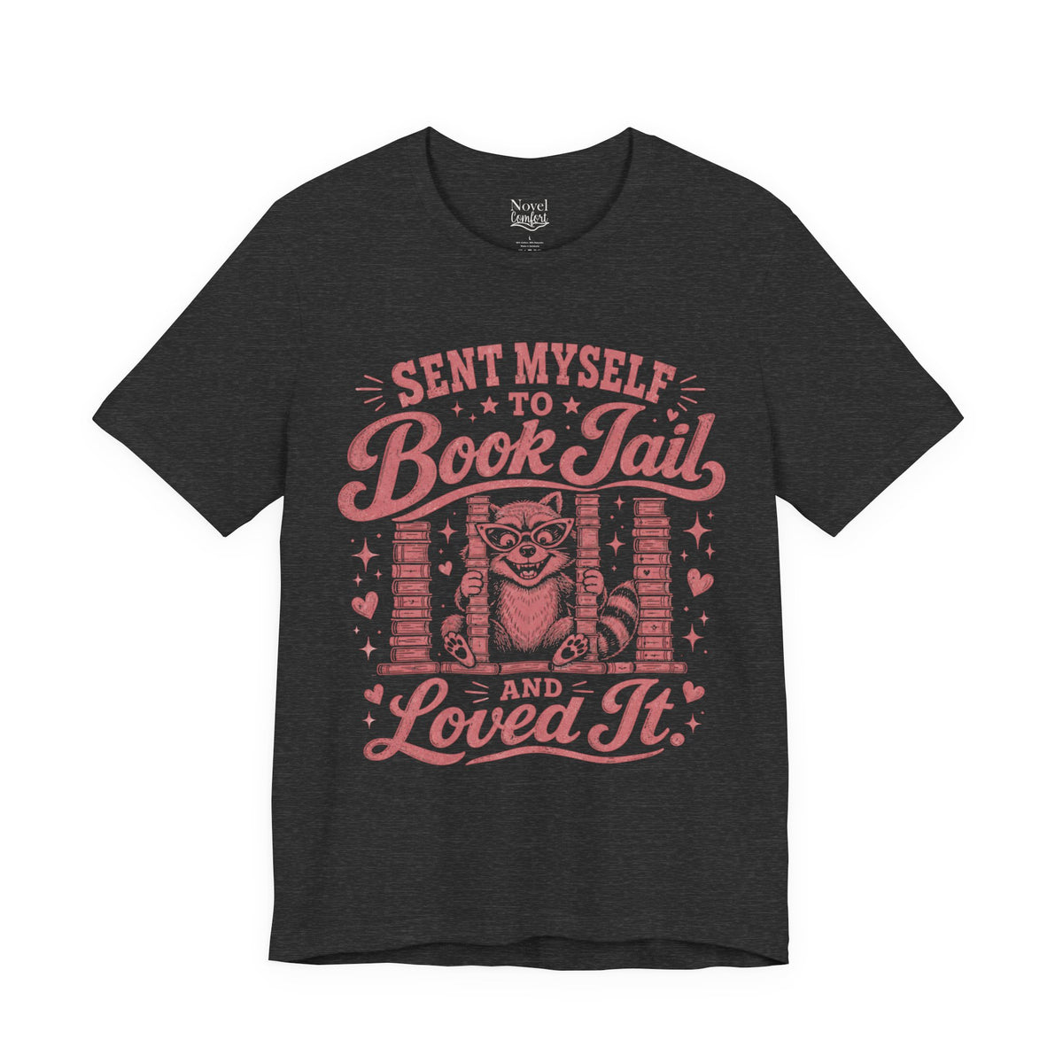 Sent Myself To Book Jail And Loved It T-Shirt