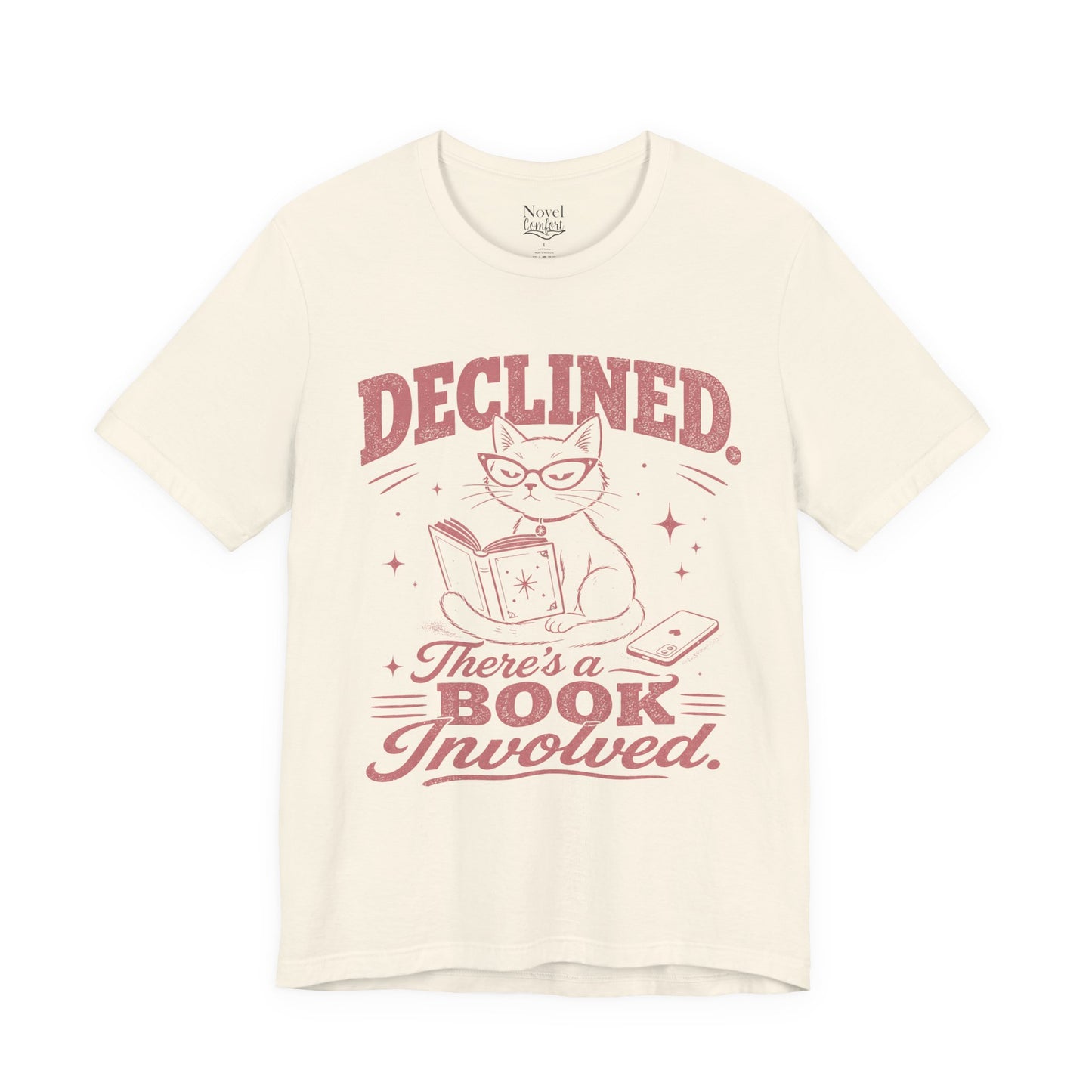 Declined. There's A Book Involved T-Shirt