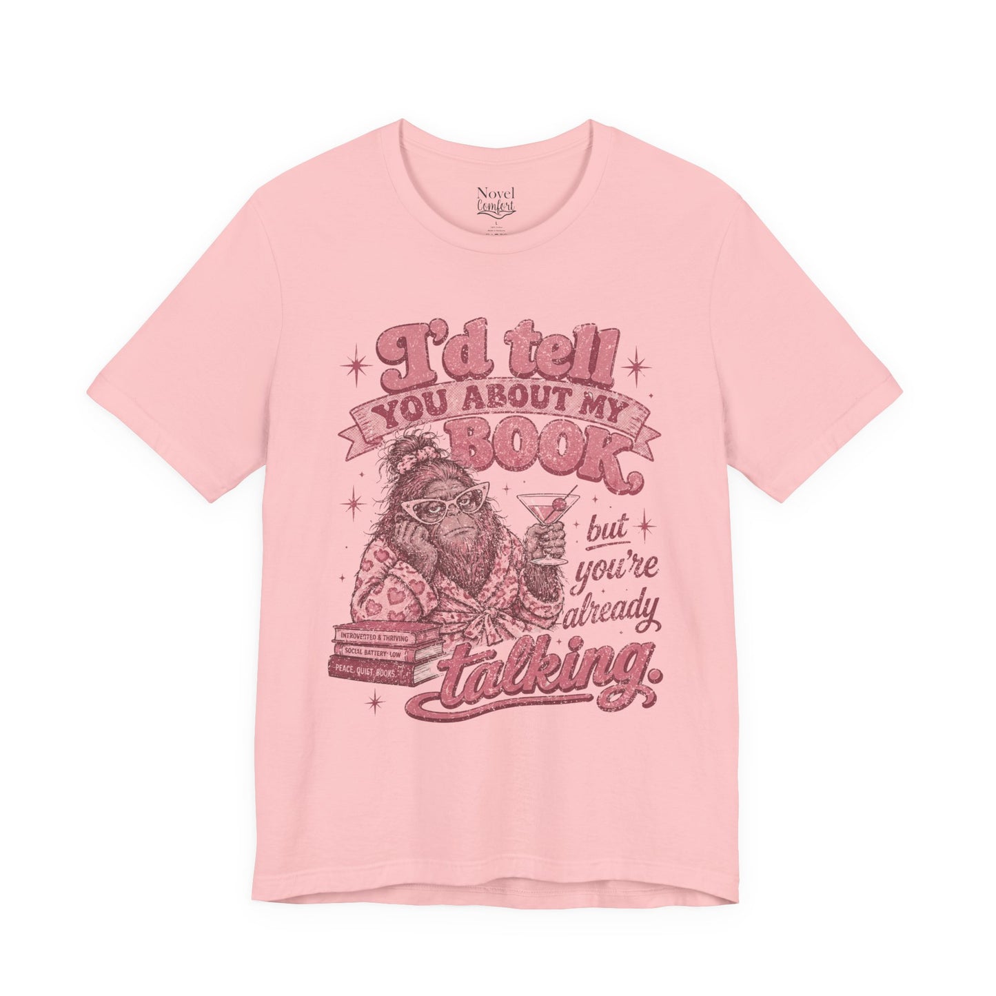 I'd Tell You About My Book But... T-Shirt