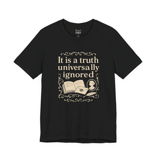 It Is A Truth Universally Ignored T-Shirt