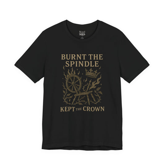 Burnt The Spindle Kept The Crown T-Shirt