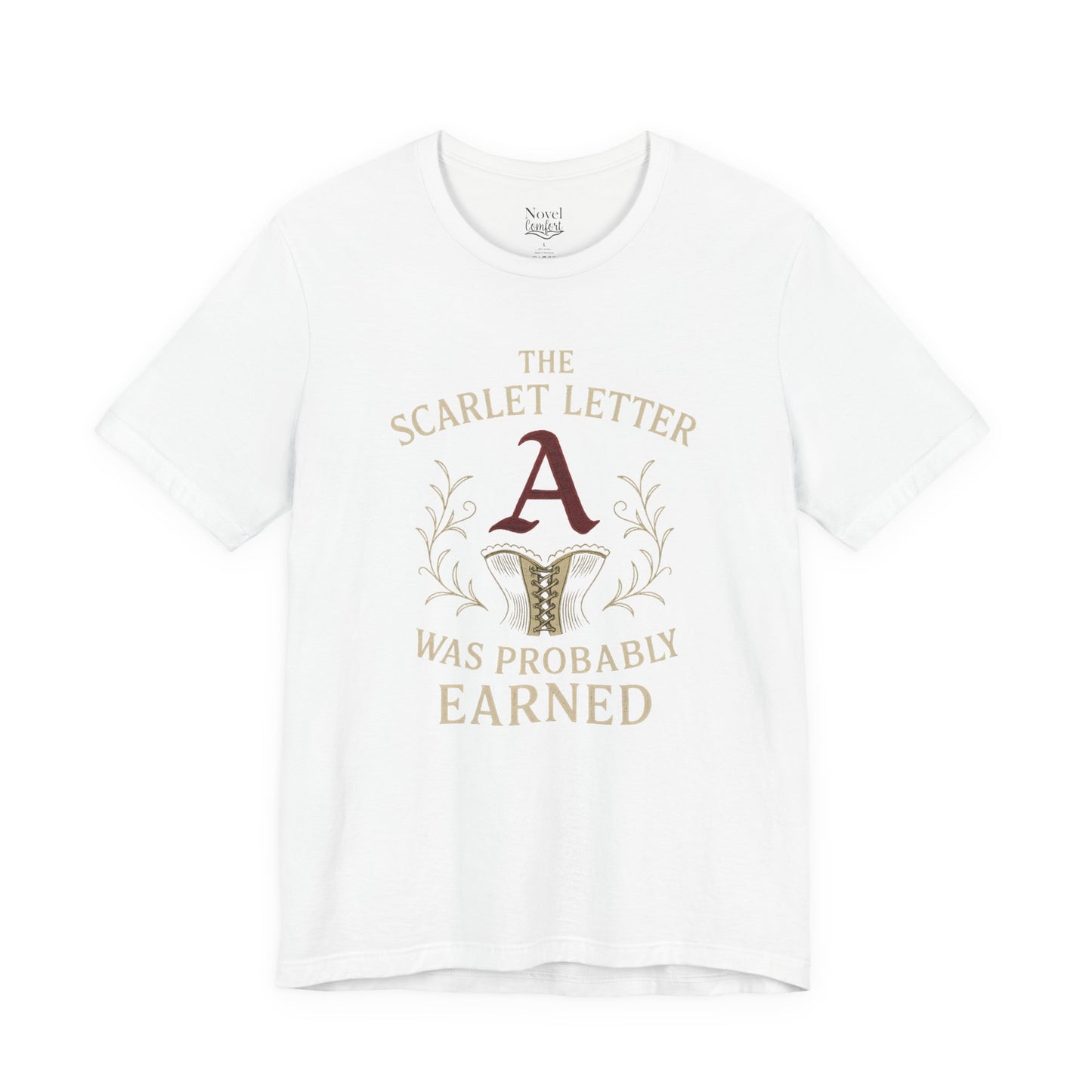 The Scarlet Letter Was Probably Earned T-Shirt