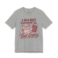 I Did Not Consent To That Ending T-Shirt