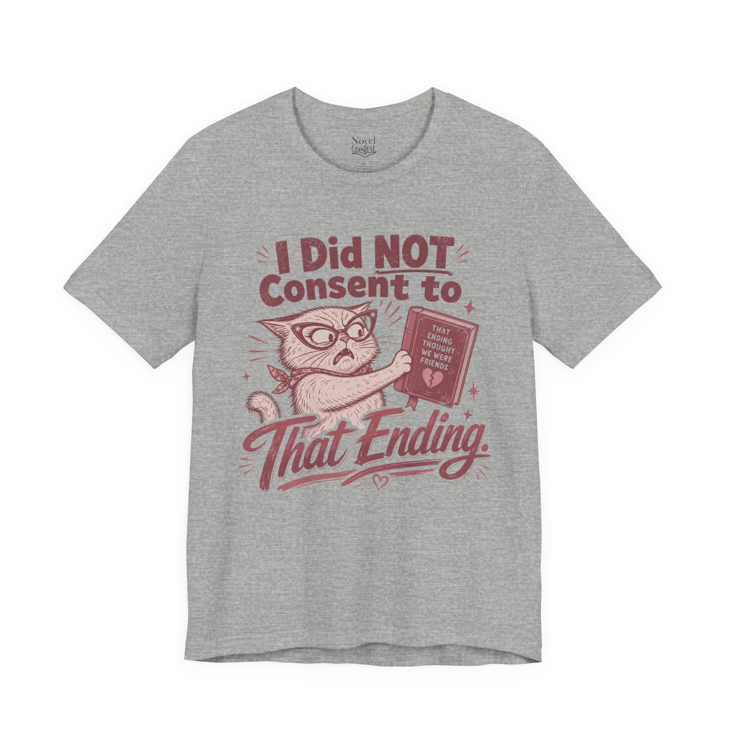 I Did Not Consent To That Ending T-Shirt