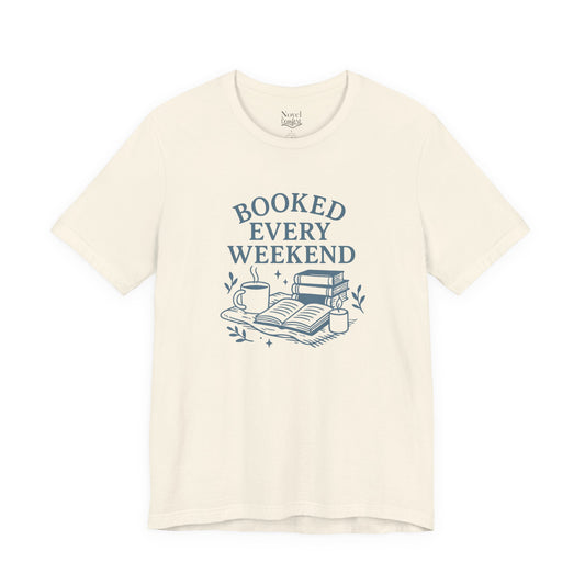 Booked Every Weekend T-Shirt