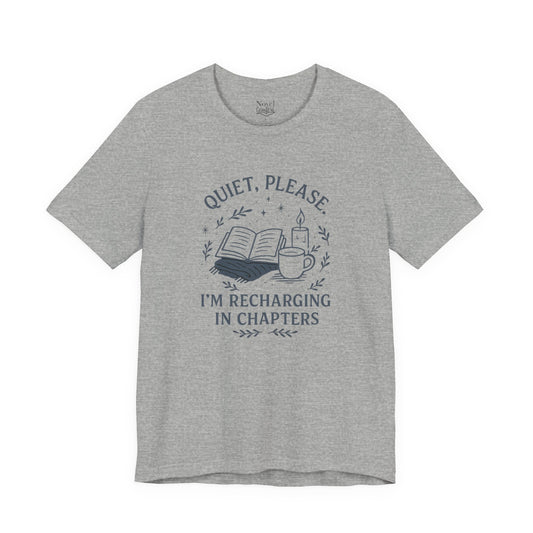 Quiet Please. I'm Recharging In Chapters T-Shirt