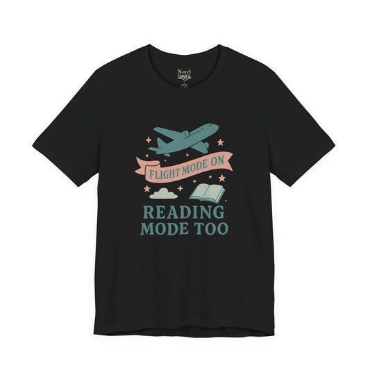 Flight Mode On Reading Mode Too T-Shirt
